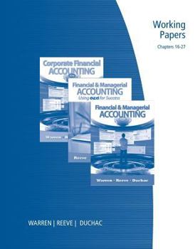 Working Papers: Chapters 16-27 for Financial & Managerial Accounting