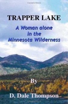 Paperback Trapper Lake: A Woman Alone in the Minnesota Wilderness Book