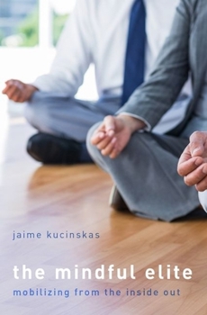 Hardcover Mindful Elite: Mobilizing from the Inside Out Book