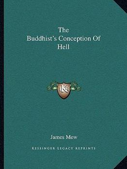 Paperback The Buddhist's Conception Of Hell Book