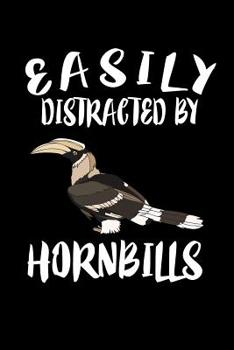 Paperback Easily Distracted By Hornbills: Animal Nature Collection Book