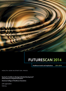 Paperback Futurescan 2014: Healthcare Trends and Implications 2014-2019 Book