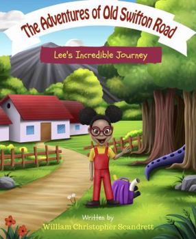 Paperback The Adventures of Old Swifton Road: Lee's Incredible Journey Book