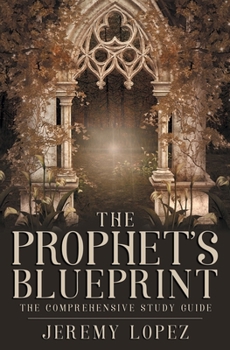 Paperback The Prophet's Blueprint: The Comprehensive Study Guide Book