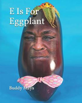 Paperback E Is For Eggplant: ABCs For Kids Book