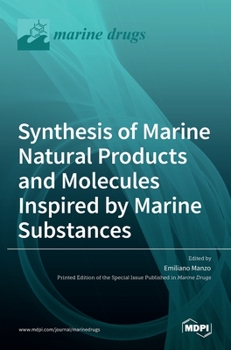 Hardcover Synthesis of Marine Natural Products and Molecules Inspired by Marine Substances Book