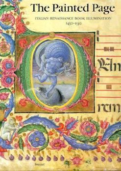 Hardcover The Painted Page: Italian Renaissance Book Illumination, 1450-1550 Book