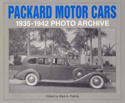 Paperback Packard Motor Cars 1935 Through 1942: Photo Archive: Photographs from the Detroit Public Library's National Automotive History Collection Book