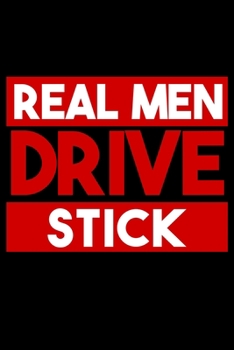 Paperback Real Men Drive Stick: 6x9 120 pages dot grid - Your personal Diary Book