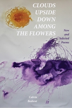 Paperback Clouds Upside Down Among the Flowers:: New & Selected Book