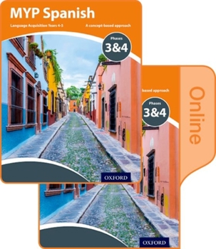 MYP Spanish Language Acquisition Print and Online Student Book Pack Phases 3 & 4 (for Years 4-5)