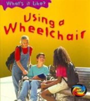 Paperback Using a Wheelchair (What's It Like?) Book