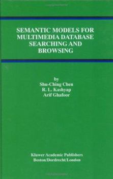 Hardcover Semantic Models for Multimedia Database Searching and Browsing Book