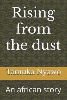 Paperback Rising from the dust: An african story Book