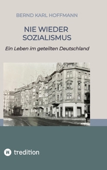 Hardcover Nie Wieder Sozialismus: Ein Leben im geteilten Deutschland [German] Book