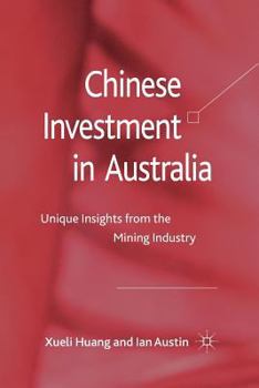 Paperback Chinese Investment in Australia: Unique Insights from the Mining Industry Book