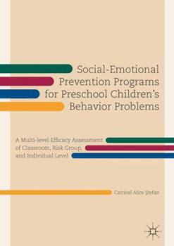 Social-Emotional Prevention Programs for Preschool Children's Behavior Problems: A Multi-Level Efficacy Assessment of Classroom, Risk Group, and Individual Level
