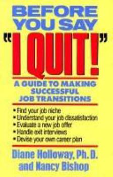 Paperback Before You Say "I Quit": A Guide to Making Successful Job Transitions Book