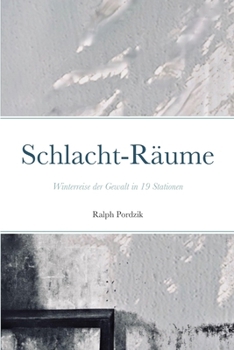 Paperback Schlacht-Räume: Winterreise der Gewalt [German] Book