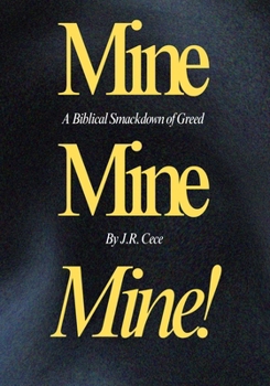 Paperback Mine, Mine, Mine!: A Biblical Smackdown of Greed Book