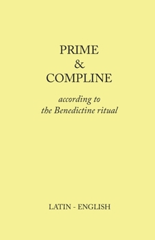 Paperback Prime and Compline: According to the Benedictine Ritual Book