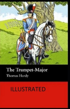 Paperback The Trumpet-Major Illustrated Book