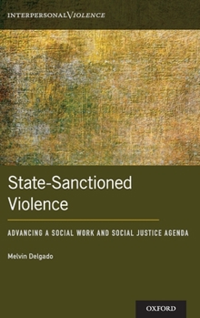 Hardcover State-Sanctioned Violence: Advancing a Social Work Social Justice Agenda Book