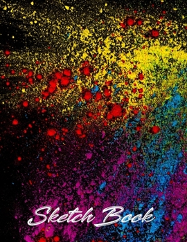 Sketch Book: colour splashes on black Cover | Drawing book Sketchbook Journal & Notebook | 150 pages 8.5x11 inches| for drawing, painting, sketching and doodling