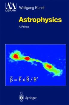 Astrophysics: A New Approach - Book  of the Astronomy and Astrophysics Library