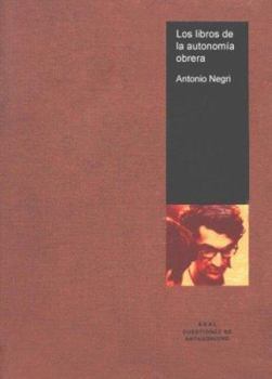 Paperback Los libros de la autonomía obrera (Cuestiones De Antagonismo) (Spanish Edition) [Spanish] Book