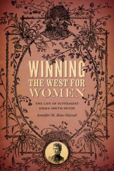 Paperback Winning the West for Women: The Life of Suffragist Emma Smith DeVoe Book