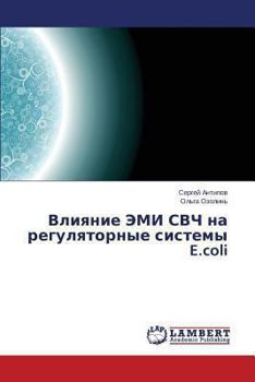 Paperback Vliyanie EMI Svch Na Regulyatornye Sistemy E.Coli [Russian] Book