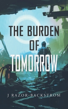 Paperback The Burden of Tomorrow Book