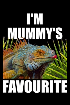 Paperback Green Iguana I'm Mummy's Favorite Notebook: Are you an iguana mom, mum or mother? Do you spoil your pet iguana? This notebook is perfect for you. Book