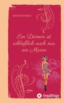 Paperback Ein Dämon ist schliesslich auch nur ein Mann: Was ist eigentlich wahre Liebe? [German] Book