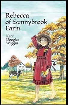 Rebecca of Sunnybrook Farm Illustrated