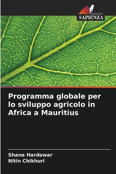 Programma globale per lo sviluppo agricolo in Africa a Mauritius (Italian Edition)
