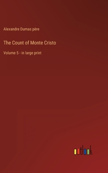 Hardcover The Count of Monte Cristo: Volume 5 - in large print Book