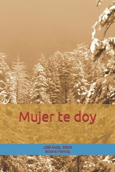 Paperback Mujer te doy [Spanish] Book