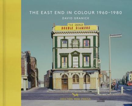 Hardcover The East End in Colour 1960-1980 Book