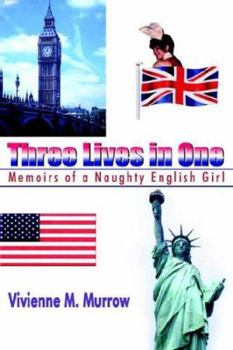 Paperback Three Lives in One: Memoirs of a Naughty English Girl Book