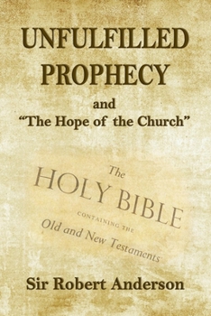 Paperback Unfulfilled Prophecy: and "The Hope of the Church" Book