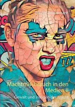 Paperback Machtmissbrauch in den Medien II: Gewalt und Intrigen der Macht [German] Book