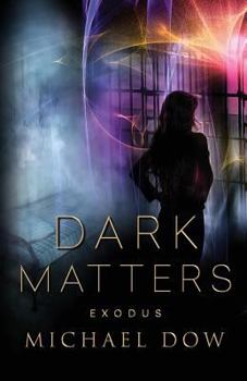 Paperback Dark Matters: Exodus (Dark Matters Trilogy Book 3) Book