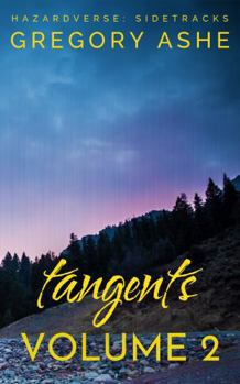 Tangents: Volume 2 (Hazardverse: Sidetracks)