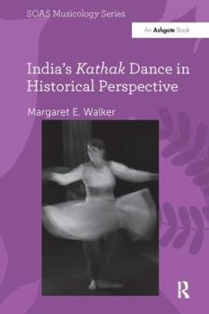 Paperback India's Kathak Dance in Historical Perspective Book