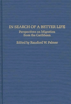 Hardcover In Search of a Better Life: Perspectives on Migration from the Caribbean Book