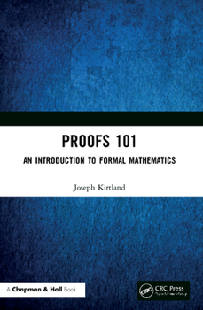 Paperback Proofs 101: An Introduction to Formal Mathematics Book