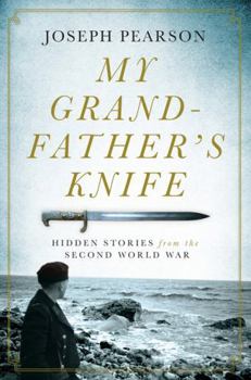 Hardcover My Grandfather's Knife: Hidden Stories from the Second World War Book