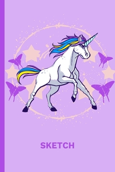 Sketch: A Magical Unicorn Sketch Book for fans of Cupcakes, Doodles, Llamas, Caticorns and Rainbows A Fun Art book for Elementary, Middle School and High School Girls
